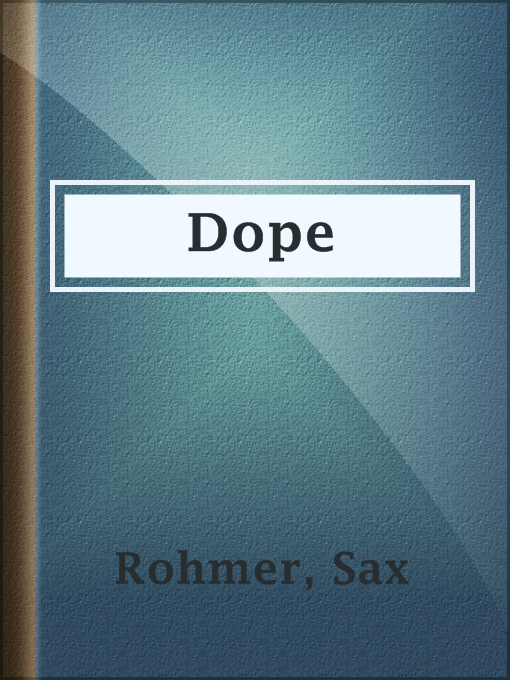 Title details for Dope by Sax Rohmer - Available